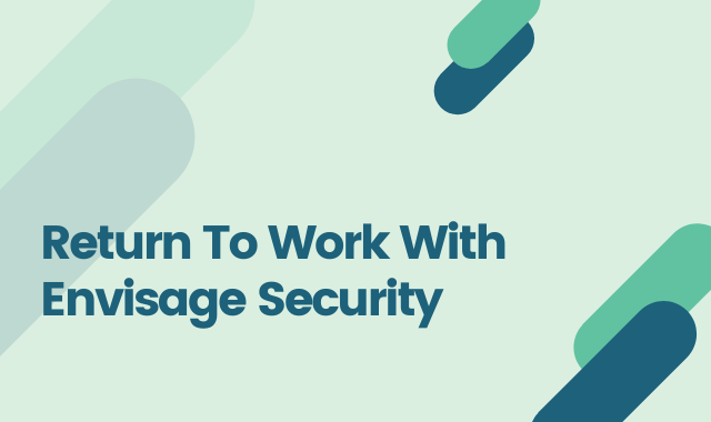 Return To Work With Envisage Security