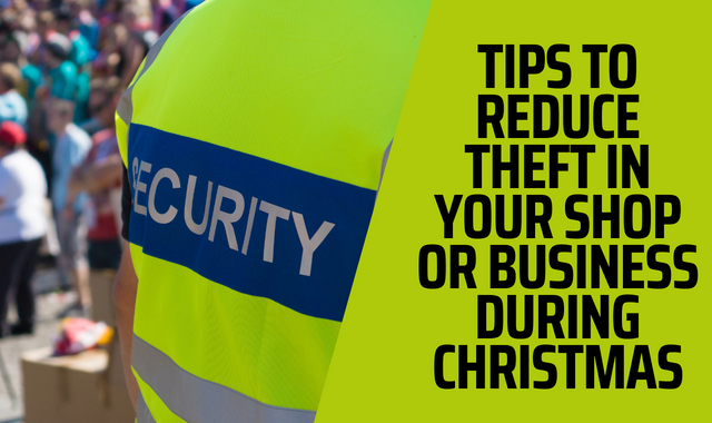 Tips to Reduce Theft in Your Shop or Business During Christmas