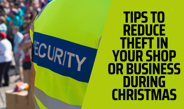 Tips To Reduce Theft In Your Shop Or Business During Christmas