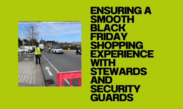 Ensuring A Smooth Black Friday Shopping Experience With Stewards And Security Guards