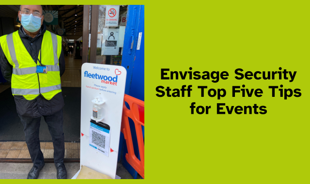 Envisage Security Staff Top Five Tips For Events